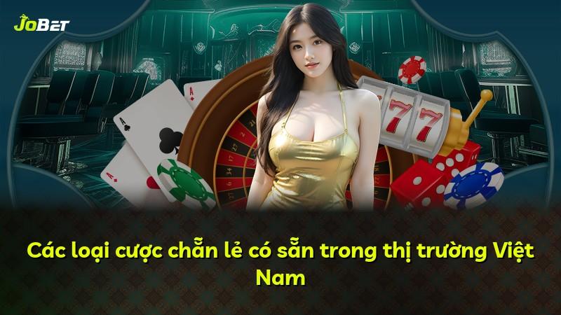 Các loại cược chẵn lẻ có sẵn trong thị trường Việt Nam