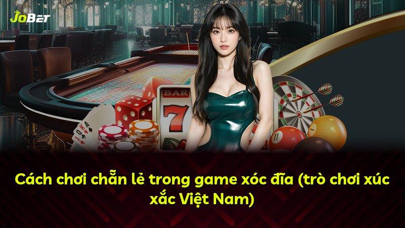 Cách chơi chẵn lẻ trong game xóc đĩa (trò chơi xúc xắc Việt Nam)