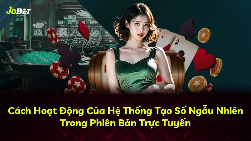 Cách Hoạt Động Của Hệ Thống Tạo Số Ngẫu Nhiên Trong Phiên Bản Trực Tuyến