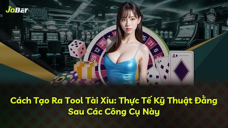 Cách Tạo Ra Tool Tài Xỉu: Thực Tế Kỹ Thuật Đằng Sau Các Công Cụ Này
