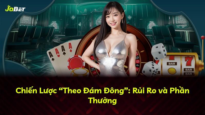 Chiến Lược “Theo Đám Đông”: Rủi Ro và Phần Thưởng
