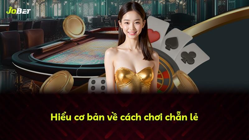 Hiểu cơ bản về cách chơi chẵn lẻ