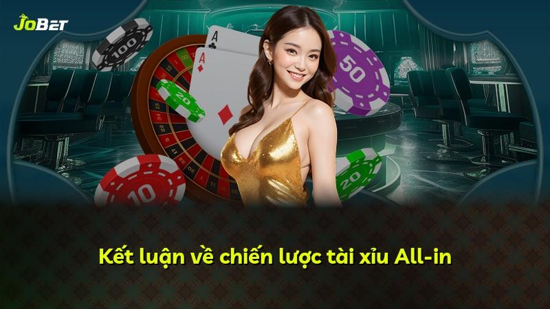 Kết luận về chiến lược tài xỉu All-in