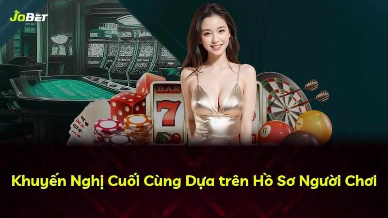 Khuyến Nghị Cuối Cùng Dựa trên Hồ Sơ Người Chơi