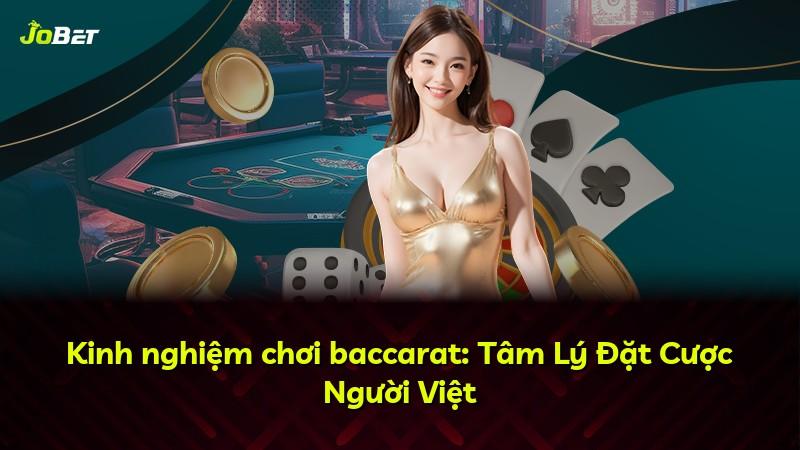 Kinh nghiệm chơi baccarat: Tâm Lý Đặt Cược Người Việt