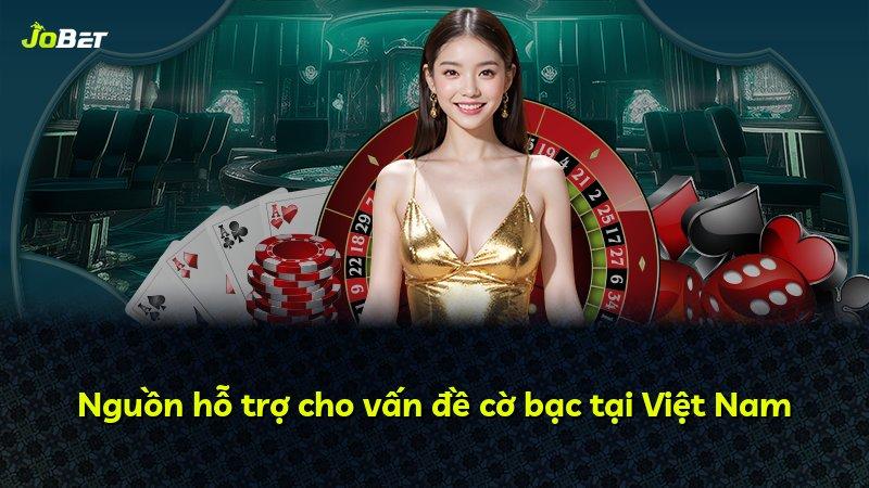 Nguồn hỗ trợ cho vấn đề cờ bạc tại Việt Nam