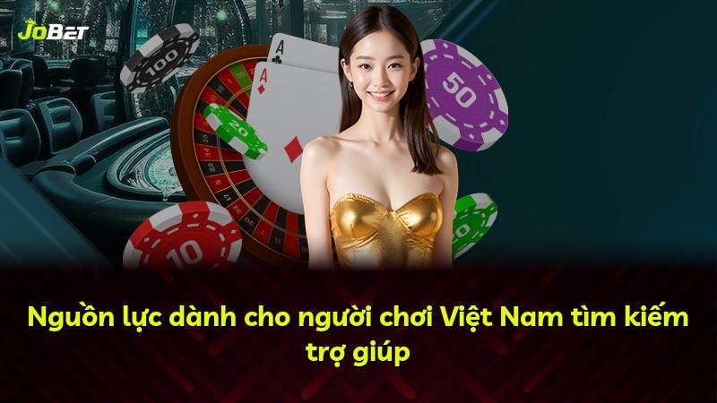Nguồn lực dành cho người chơi Việt Nam tìm kiếm trợ giúp