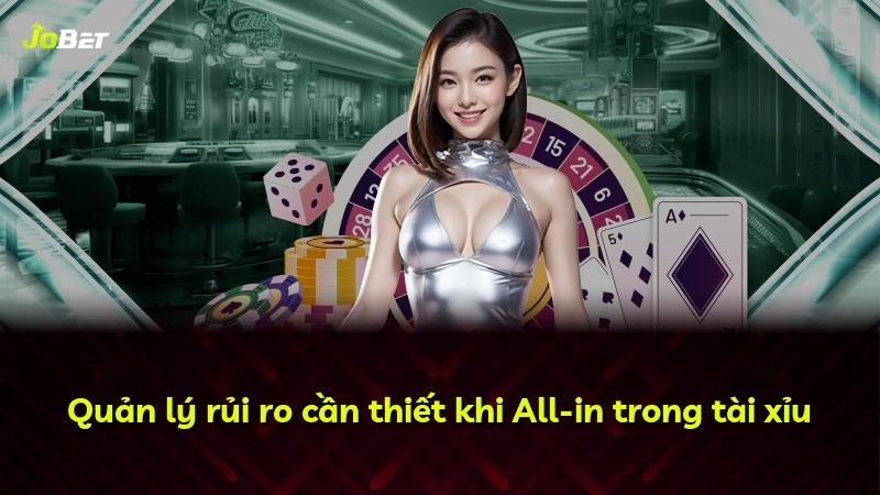 Quản lý rủi ro cần thiết khi All-in trong tài xỉu