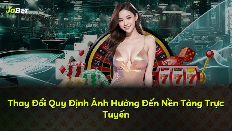 Thay Đổi Quy Định Ảnh Hưởng Đến Nền Tảng Trực Tuyến