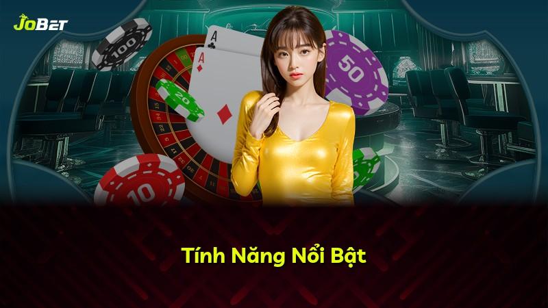 Tính Năng Nổi Bật