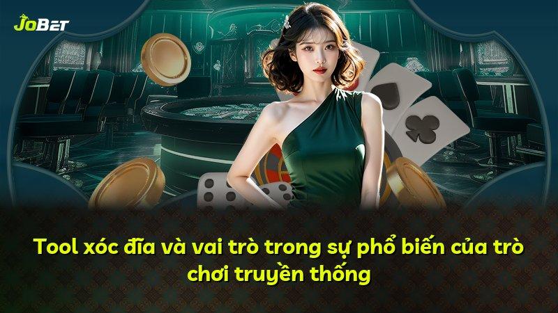 Tool xóc đĩa và vai trò trong sự phổ biến của trò chơi truyền thống