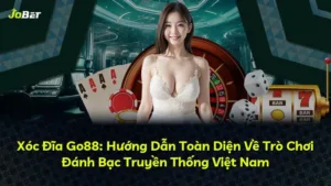 Xóc Đĩa Go88: Hướng Dẫn Toàn Diện Về Trò Chơi Đánh Bạc Truyền Thống Việt Nam