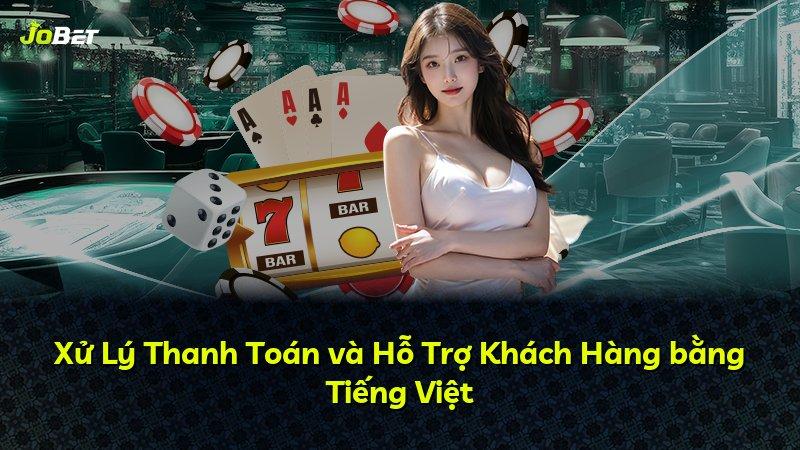 Xử Lý Thanh Toán và Hỗ Trợ Khách Hàng bằng Tiếng Việt